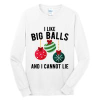 I Like Big Balls And I Cannot Lie Funny Christmas Tall Long Sleeve T-Shirt