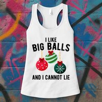 I Like Big Balls And I Cannot Lie Funny Christmas Womens Tank Top