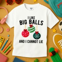 I Like Big Balls And I Cannot Lie Funny Christmas Kids T-Shirt