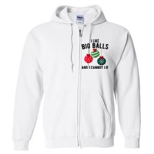 I Like Big Balls And I Cannot Lie Funny Christmas Full Zip Hoodie