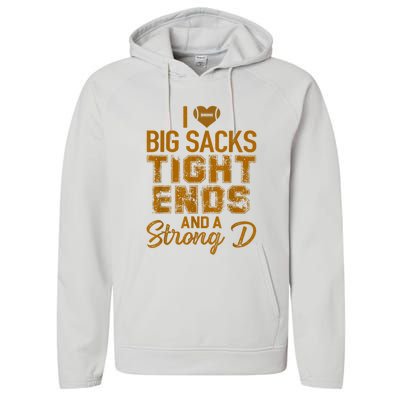 I Love Big Sacks Tight Ends And A Strong D Funny Football Performance Fleece Hoodie