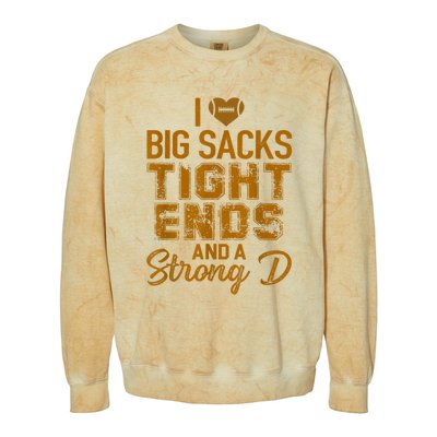 I Love Big Sacks Tight Ends And A Strong D Funny Football Colorblast Crewneck Sweatshirt