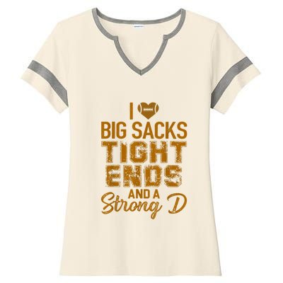 I Love Big Sacks Tight Ends And A Strong D Funny Football Ladies Halftime Notch Neck Tee