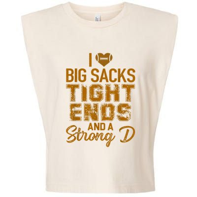 I Love Big Sacks Tight Ends And A Strong D Funny Football Garment-Dyed Women's Muscle Tee