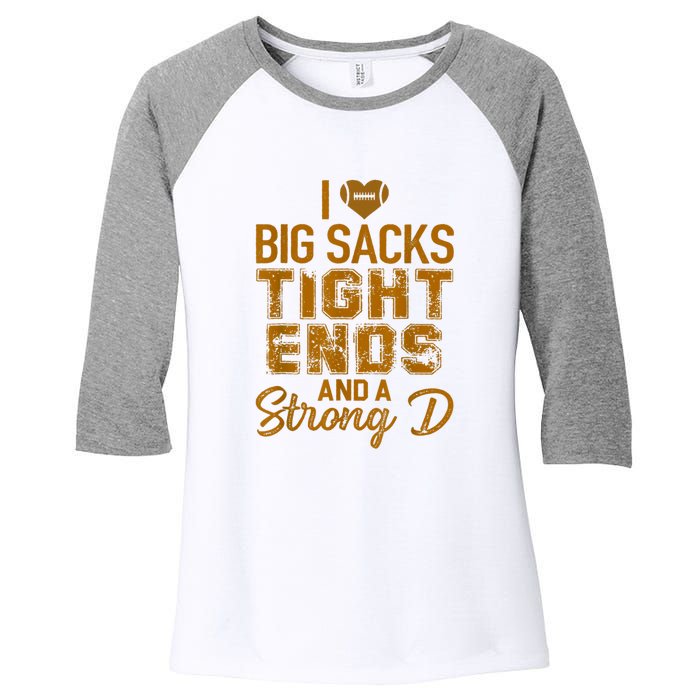 I Love Big Sacks Tight Ends And A Strong D Funny Football Women's Tri-Blend 3/4-Sleeve Raglan Shirt