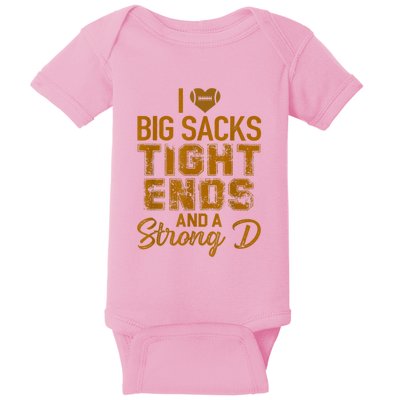 I Love Big Sacks Tight Ends And A Strong D Funny Football Baby Bodysuit