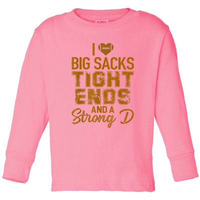 I Love Big Sacks Tight Ends And A Strong D Funny Football Toddler Long Sleeve Shirt