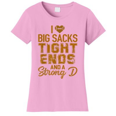 I Love Big Sacks Tight Ends And A Strong D Funny Football Women's T-Shirt