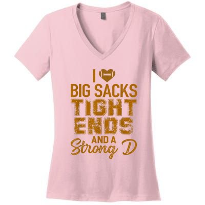 I Love Big Sacks Tight Ends And A Strong D Funny Football Women's V-Neck T-Shirt