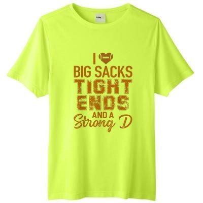 I Love Big Sacks Tight Ends And A Strong D Funny Football Tall Fusion ChromaSoft Performance T-Shirt