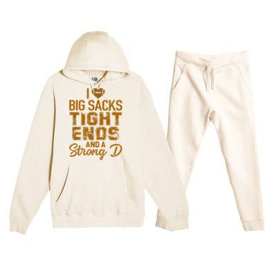 I Love Big Sacks Tight Ends And A Strong D Funny Football Premium Hooded Sweatsuit Set