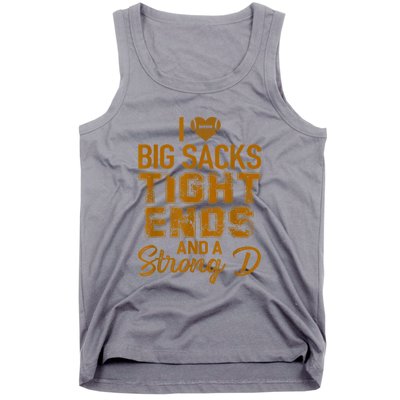 I Love Big Sacks Tight Ends And A Strong D Funny Football Tank Top