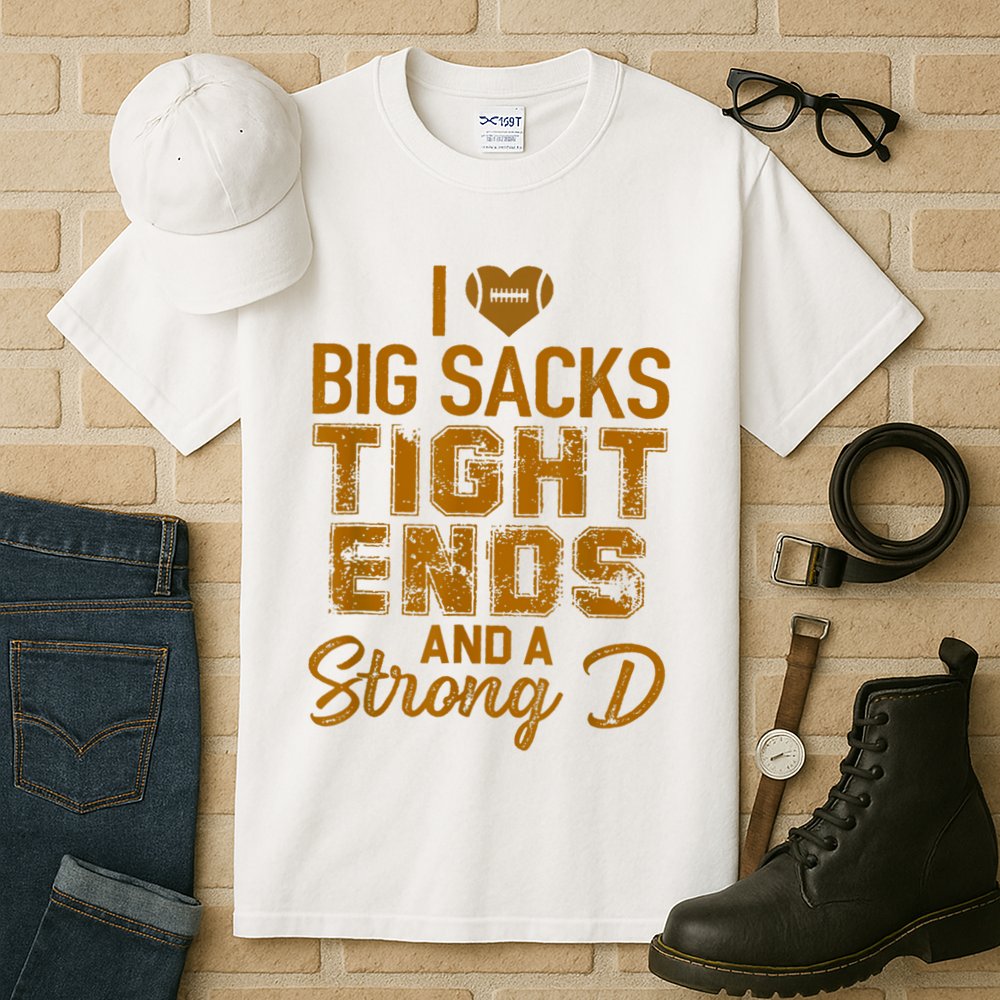 I Love Big Sacks Tight Ends And A Strong D Funny Football Tall T-Shirt