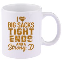 I Love Big Sacks Tight Ends And A Strong D Funny Football 11oz C Handle Ceramic Mug