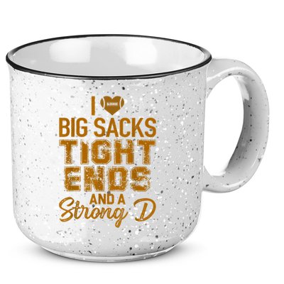 I Love Big Sacks Tight Ends And A Strong D Funny Football 15oz Campfire Ceramic Mug