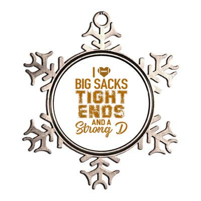 I Love Big Sacks Tight Ends And A Strong D Funny Football Metallic Star Ornament