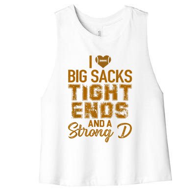 I Love Big Sacks Tight Ends And A Strong D Funny Football Women's Racerback Cropped Tank