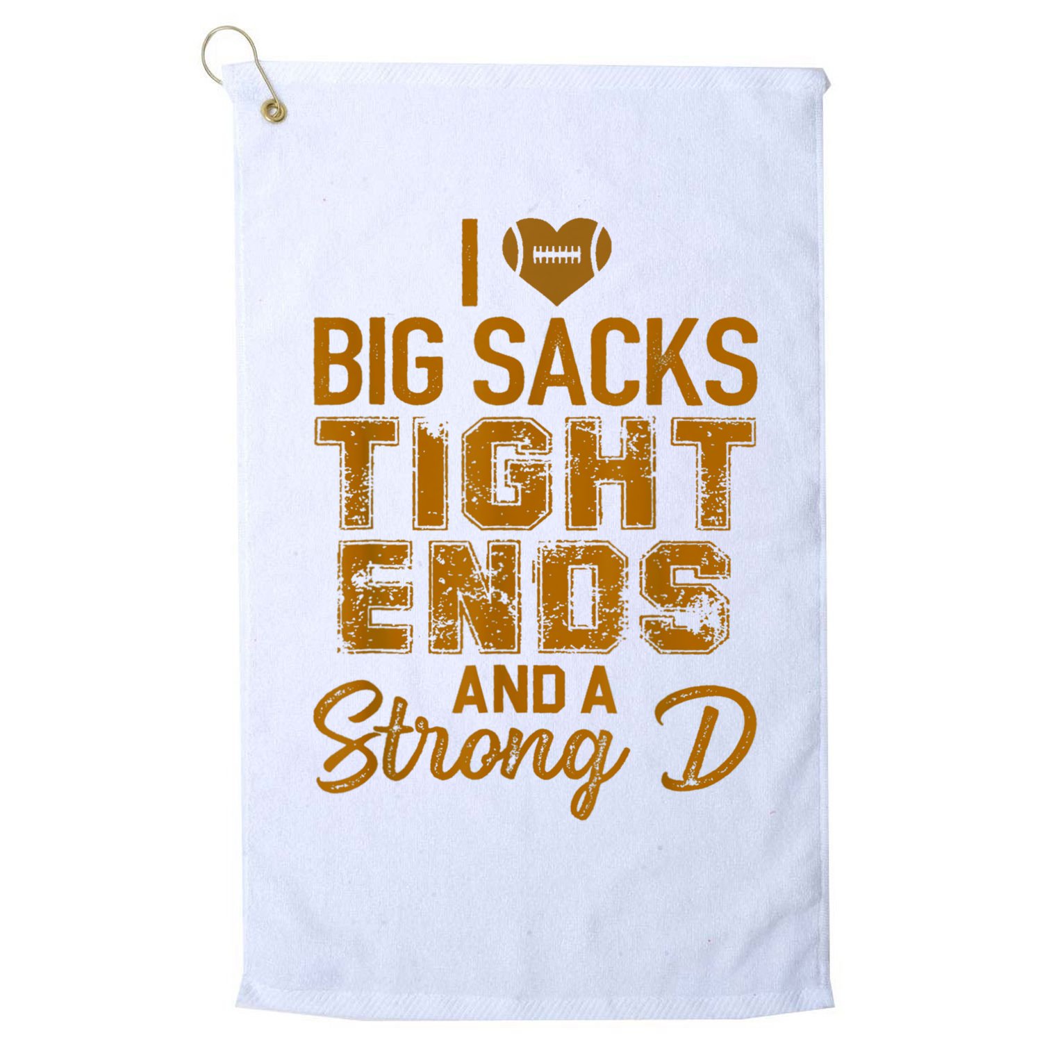 I Love Big Sacks Tight Ends And A Strong D Funny Football Golf Towel