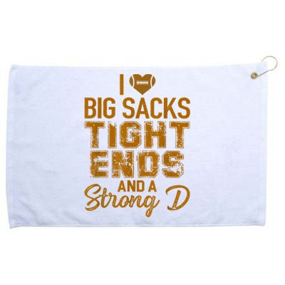 I Love Big Sacks Tight Ends And A Strong D Funny Football Grommeted Golf Towel