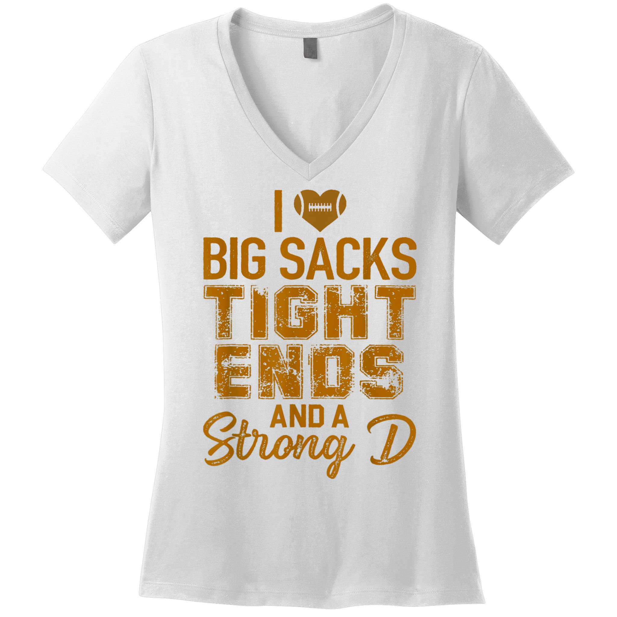 I Love Big Sacks Tight Ends And A Strong D Funny Football Women's V-Neck T-Shirt