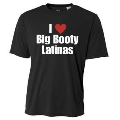 I Love Big Booty Latinas I Heart Big Booty Latinas Cooling Performance Crew T-Shirt