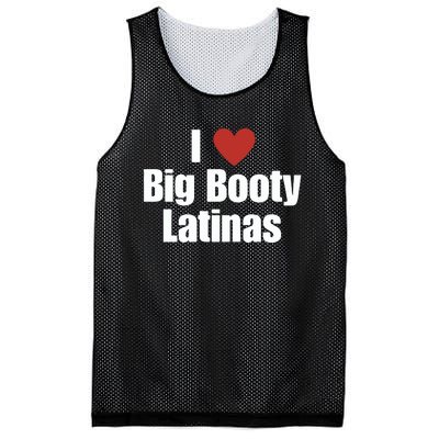 I Love Big Booty Latinas I Heart Big Booty Latinas Mesh Reversible Basketball Jersey Tank