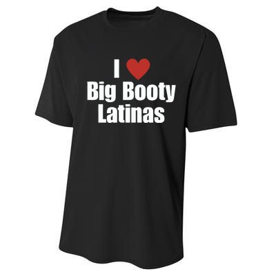 I Love Big Booty Latinas I Heart Big Booty Latinas Performance Sprint T-Shirt