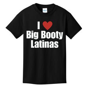 I Love Big Booty Latinas I Heart Big Booty Latinas Kids T-Shirt