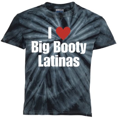 I Love Big Booty Latinas I Heart Big Booty Latinas Kids Tie-Dye T-Shirt