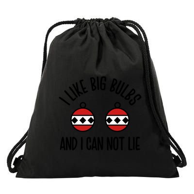 I Like Big Bulbs And I Can Not Lie Funny Christmas Balls Gift Drawstring Bag