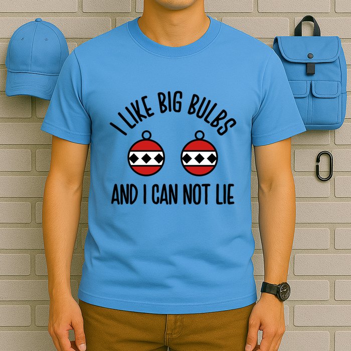 I Like Big Bulbs And I Can Not Lie Funny Christmas Balls Gift T-Shirt