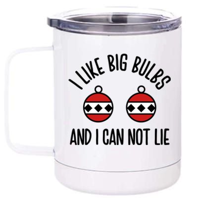 I Like Big Bulbs And I Can Not Lie Funny Christmas Balls Gift 12 oz Stainless Steel Tumbler Cup