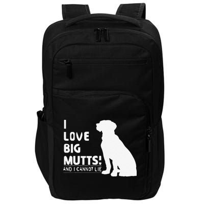 I Love Big Mutts And I Cannot Lie Funny Dog Lover Gift Impact Tech Backpack