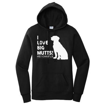 I Love Big Mutts And I Cannot Lie Funny Dog Lover Gift Women's Pullover Hoodie