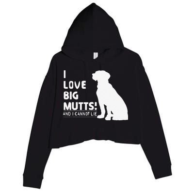 I Love Big Mutts And I Cannot Lie Funny Dog Lover Gift Crop Fleece Hoodie