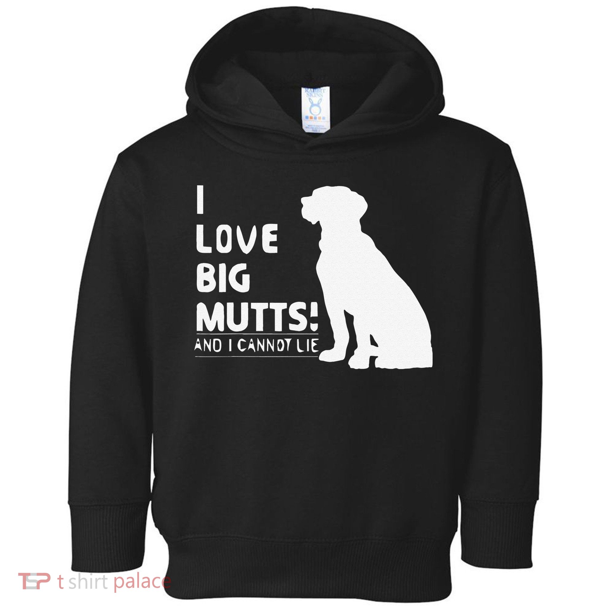 I Love Big Mutts And I Cannot Lie Funny Dog Lover Gift Toddler Hoodie