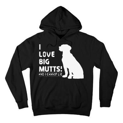 I Love Big Mutts And I Cannot Lie Funny Dog Lover Gift Tall Hoodie