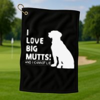 I Love Big Mutts And I Cannot Lie Funny Dog Lover Gift Golf Towel