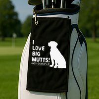I Love Big Mutts And I Cannot Lie Funny Dog Lover Gift Golf Towel