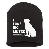 I Love Big Mutts And I Cannot Lie Funny Dog Lover Gift Short Acrylic Beanie
