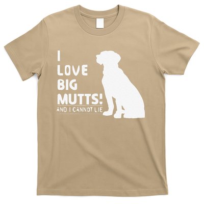 I Love Big Mutts And I Cannot Lie Funny Dog Lover Gift T-Shirt