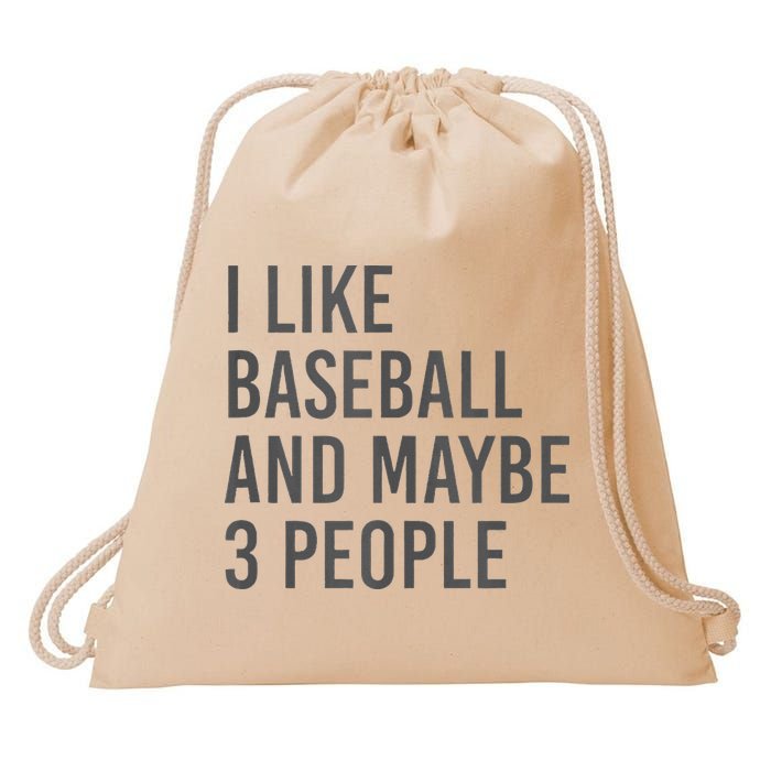 I Like Baseball And Maybe 3 People Drawstring Bag