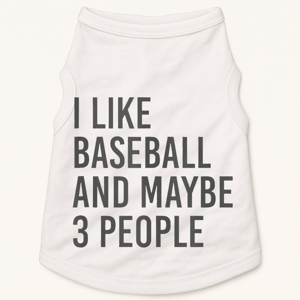 I Like Baseball And Maybe 3 People Doggie Tank