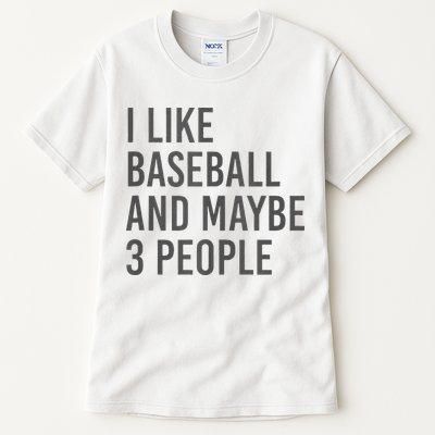 I Like Baseball And Maybe 3 People Tall T-Shirt