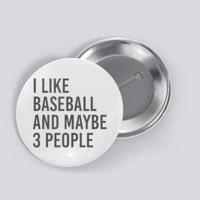 I Like Baseball And Maybe 3 People Button