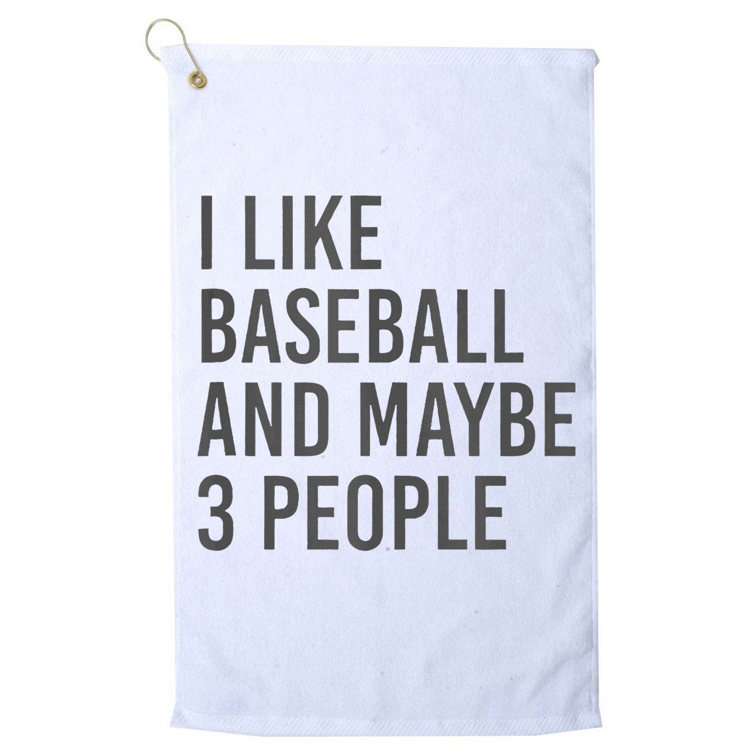 I Like Baseball And Maybe 3 People Golf Towel