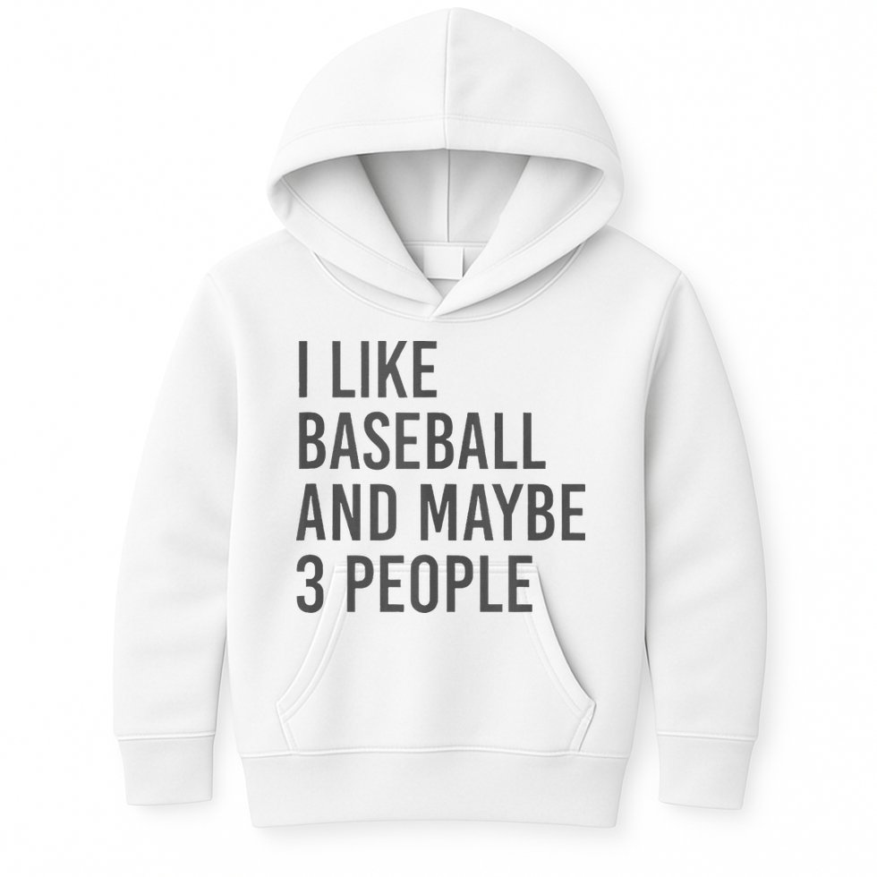 I Like Baseball And Maybe 3 People Kids Hoodie