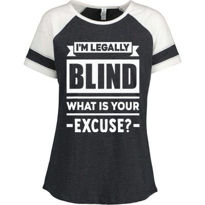 Im Legally Blind What Is Your Excuse Blindness Funny Gift Enza Ladies Jersey Colorblock Tee