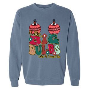 I Like Big Bulbs I Can Not Lie Christmas Couple Matching Cute Gift Garment-Dyed Sweatshirt