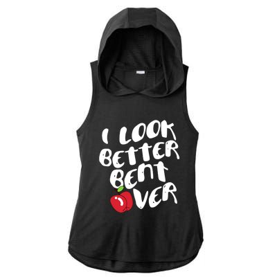 I Look Better Bent Over, Funny I look better bent over Ladies PosiCharge Tri-Blend Wicking Draft Hoodie Tank